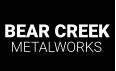 BEAR CREEK METALWORKS